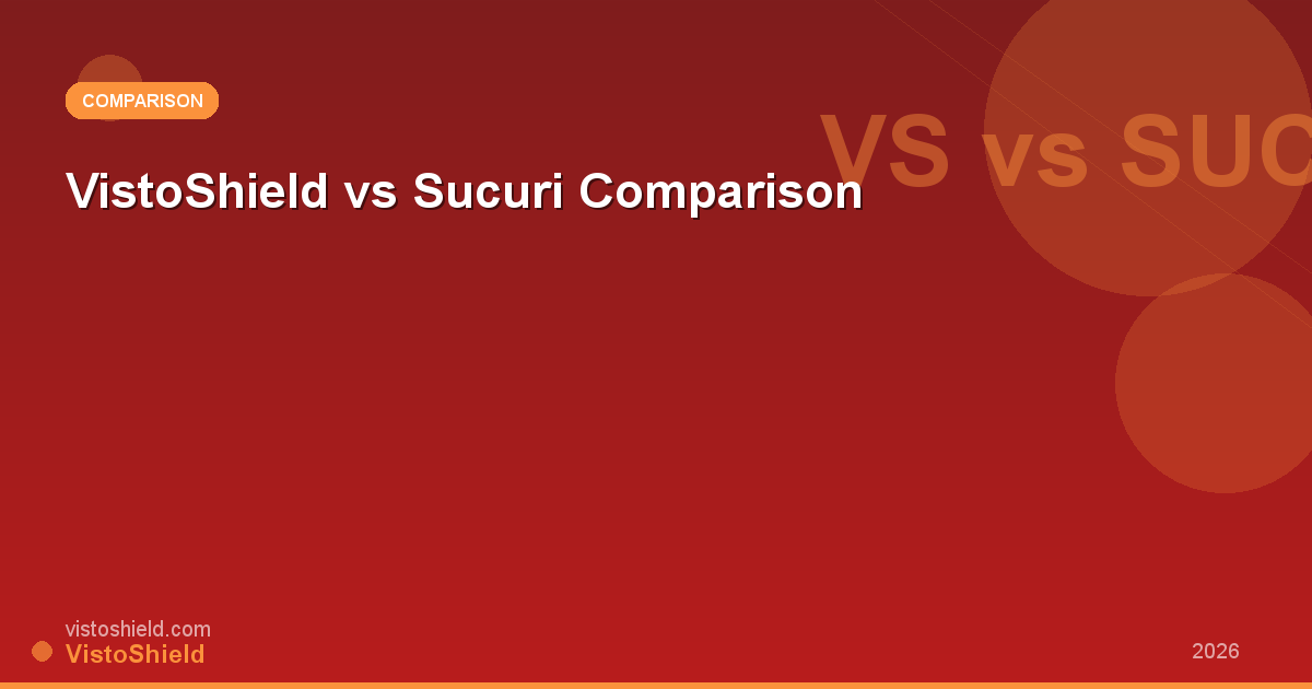 VistoShield vs Sucuri: Feature-by-Feature Comparison