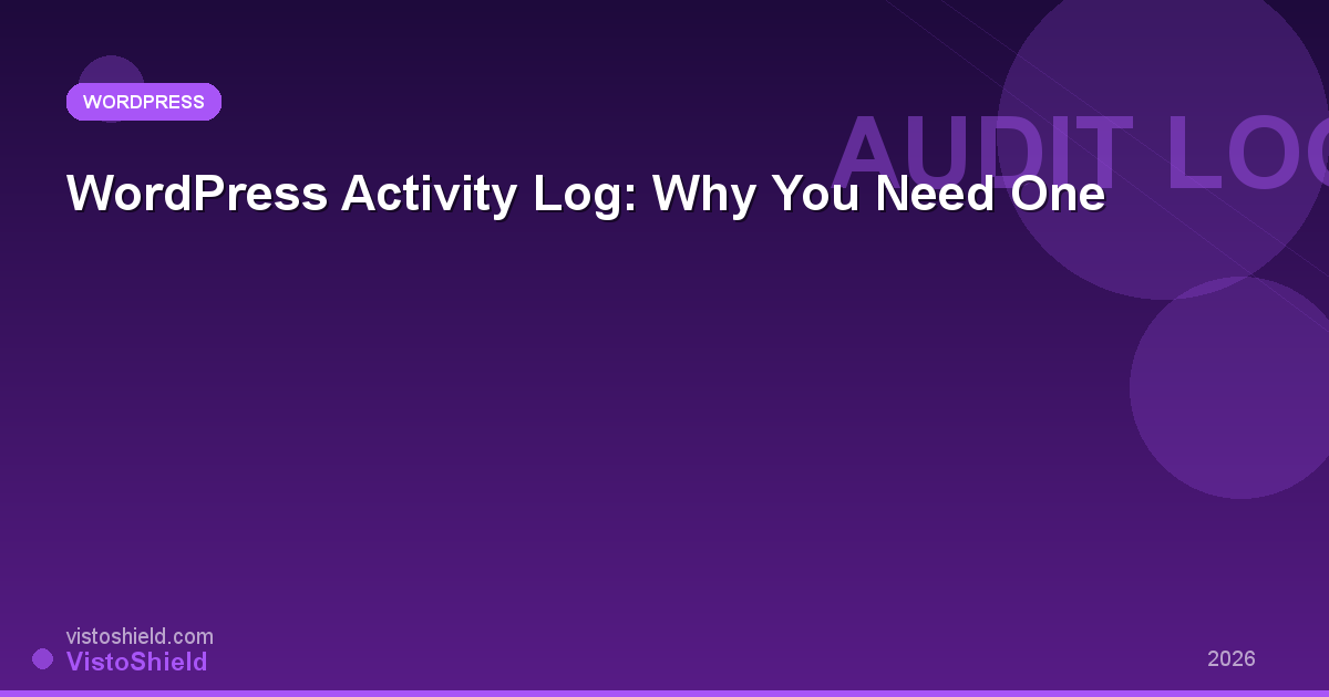 WordPress Activity Log: Why Every Site Needs One