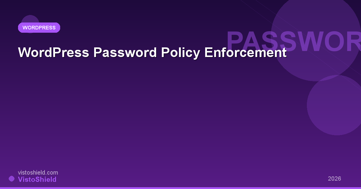 WordPress Password Policy Enforcement: The Complete Guide