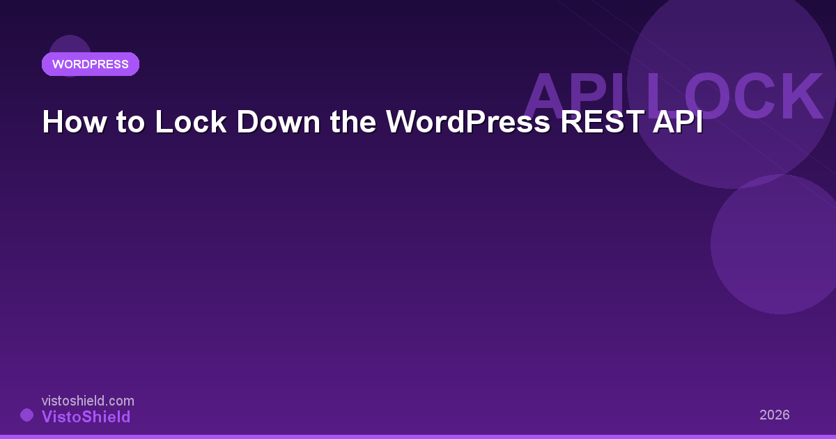 How to Lock Down the WordPress REST API (2026 Guide)