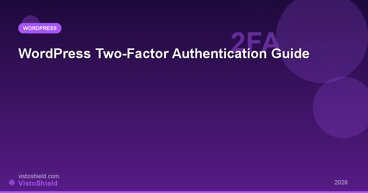 WordPress Two-Factor Authentication: Complete Setup Guide